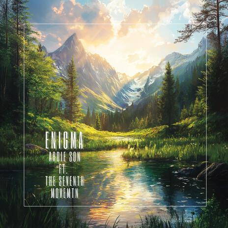 Enigma ft. The Seventh Movement | Boomplay Music