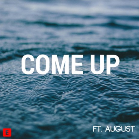 Come Up (feat. August)