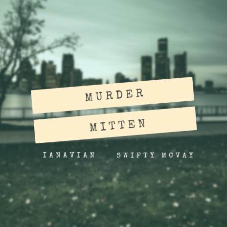 Murder Mitten ft. Swifty McVay | Boomplay Music