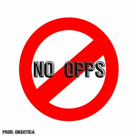No Opps ft. Gnautica