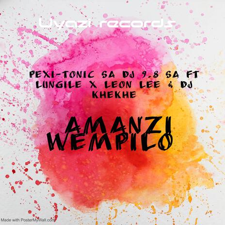 Amanzi Wempilo (feat. Lungile Womhlaba, Leon Lee & Dj Khekhe) | Boomplay Music