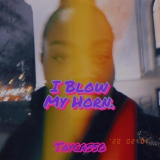 I Blow My Horn.