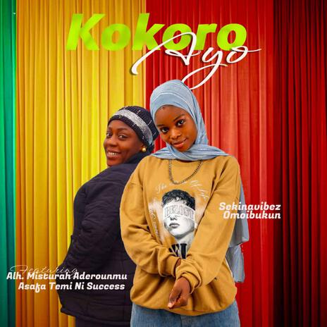 Kokoro Ayo ft. Alhaja Misturah Aderounmu Asafa Temi Ni Success | Boomplay Music