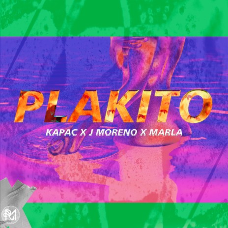 Plakito ft. Kapac & Marla | Boomplay Music