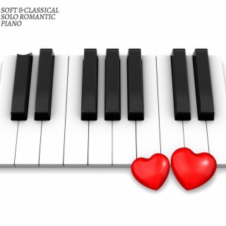 Soft & Classical Solo Romantic Piano