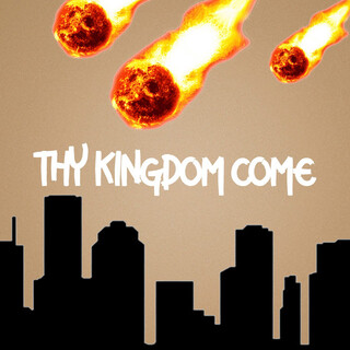 Thy Kingdom Come