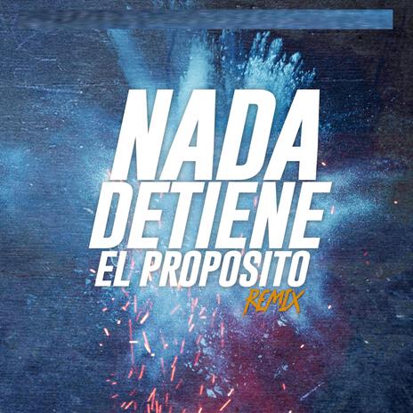 Nada Detiene El Proposito (Remix) | Boomplay Music