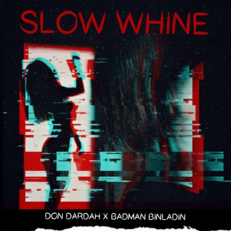 Slow Whine ft. Don Dardah & Badman Alhaji | Boomplay Music
