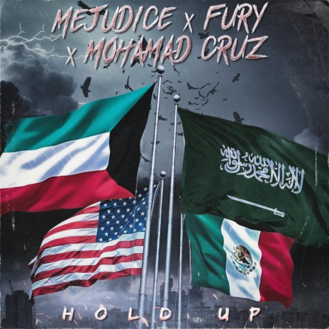 Hold Up ft Fury & Mohamad Cruz