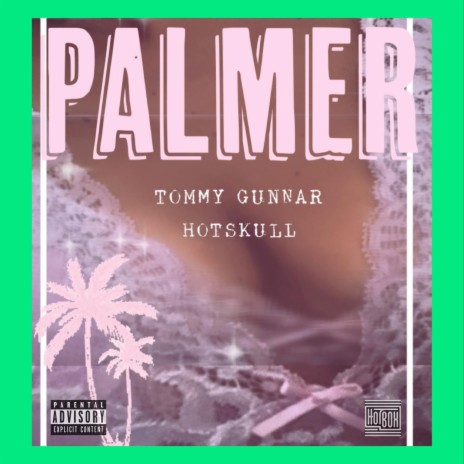 PALMER ft. Hotskull | Boomplay Music