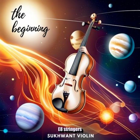 The Beginning ft. Sukhwant Violin | Boomplay Music
