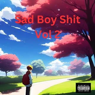 Sad Boy Shit, vol 2