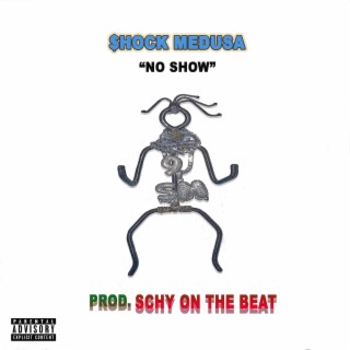 No Show ft. $hock Medusa lyrics | Boomplay Music