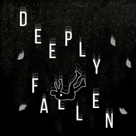 Deeply Fallen | Boomplay Music