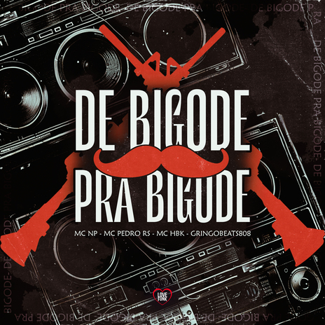 De Bigode pra Bigode ft. MC HBK, Mc Pedro Rs & Love Funk | Boomplay Music