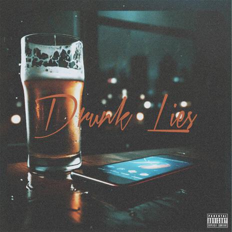 Drunk Lies | Boomplay Music