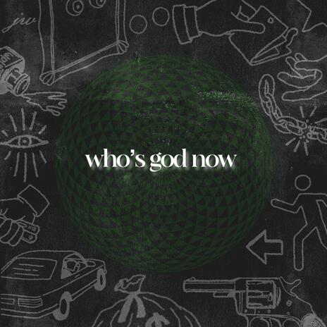 who's god now | Boomplay Music