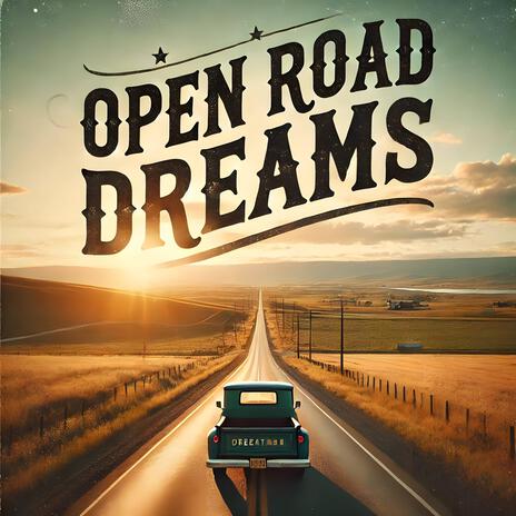 Open Road Dreams | Boomplay Music