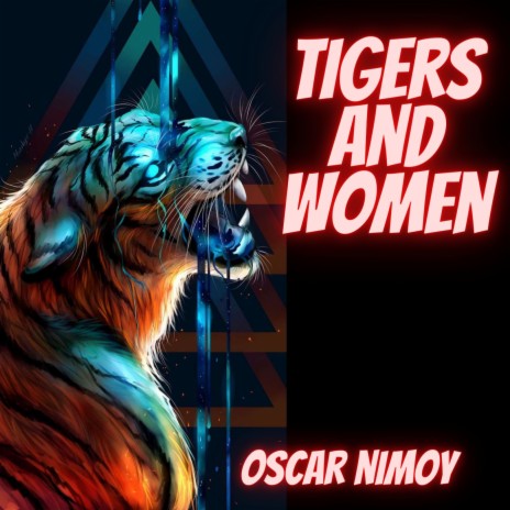 Tigers and Women | Boomplay Music