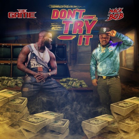 Don't Try It ft. The Game | Boomplay Music