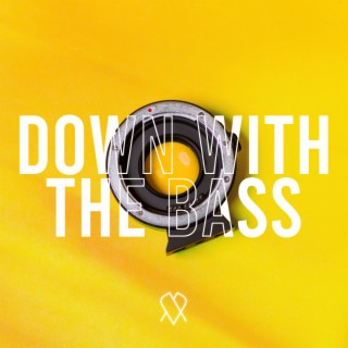 Down With The Bass