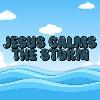 Jesus Calms The Storm lyrics | Boomplay Music