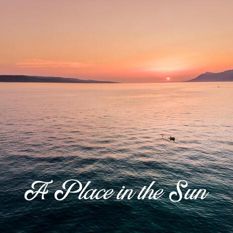 A Place in the Sun | Boomplay Music