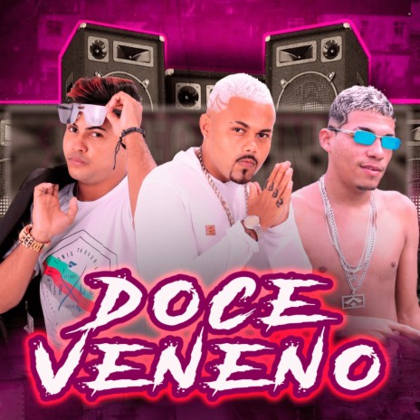 Doce Veneno ft. Salah do Nordeste & Eo Kauan | Boomplay Music