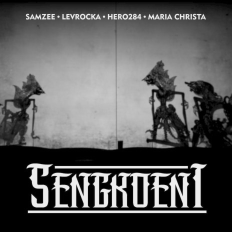 Sengkoeni ft. Levrocka, Hero284 & Maria Christa | Boomplay Music