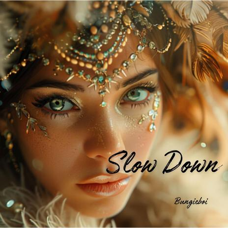 Slow Down | Boomplay Music