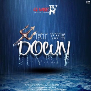 Wet We Down