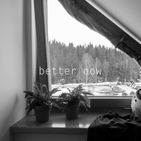 better now | Boomplay Music