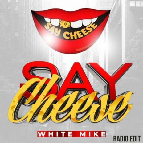 Say Cheese (Radio Edit) | Boomplay Music