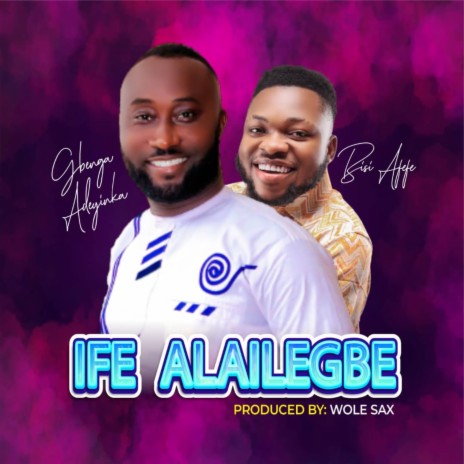 Ife Alailegbe ft. BISI AFEFE | Boomplay Music