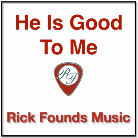 He Is Good to Me | Boomplay Music