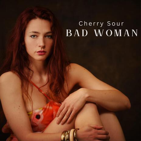 Bad Woman | Boomplay Music