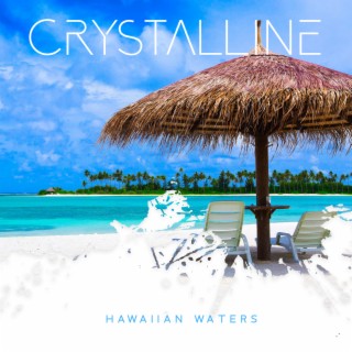 Crystalline Hawaiian Waters: Summertime in the Hawaiian Islands with Relaxing Ukulele & Guitar for Relaxation and Fun