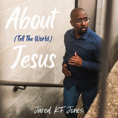 About Jesus (Tell The World) | Boomplay Music