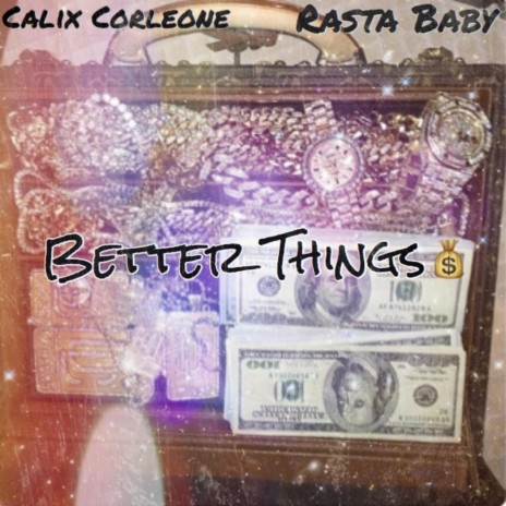 Better Things (feat. Rasta Baby) | Boomplay Music
