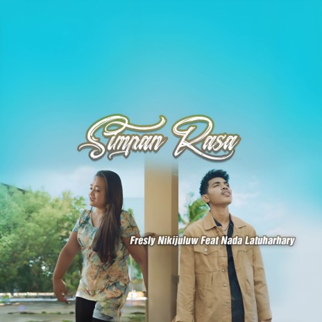 Simpan Rasa ft. Nada Latuharhary | Boomplay Music