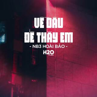 Về Đâu Để Thấy Em (Remix House)