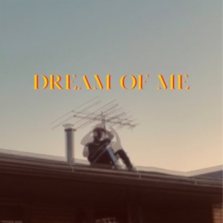 Dream Of Me