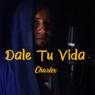 Dale tu vida lyrics | Boomplay Music