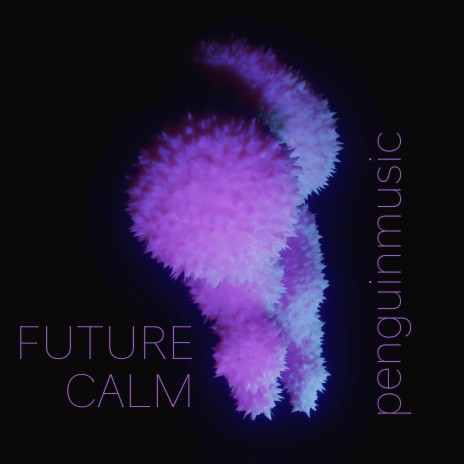 Future Calm | Boomplay Music