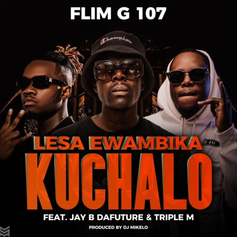 Lesa Ewambika Kuchalo ft. Triple M & Jayb Dafuture | Boomplay Music