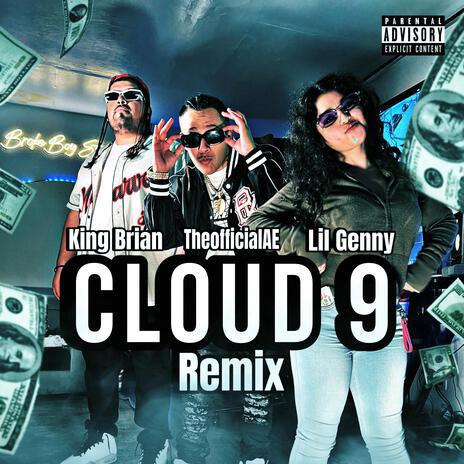 Cloud 9 ft. King Brian & Lil Genny | Boomplay Music