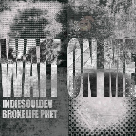 WAITONME ft. IndieSoulDev | Boomplay Music