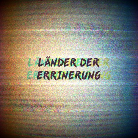 Länder Der Errinerung | Boomplay Music