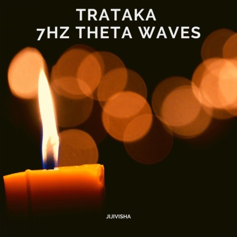 Trataka - 7Hz Theta Waves