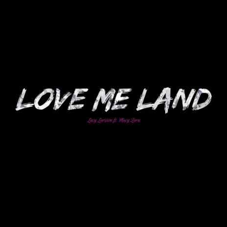 Love Me Land ft. Macy Zara | Boomplay Music